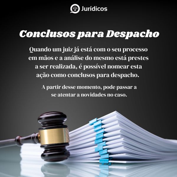 o que significa conclusos para despacho no processo trabalhista