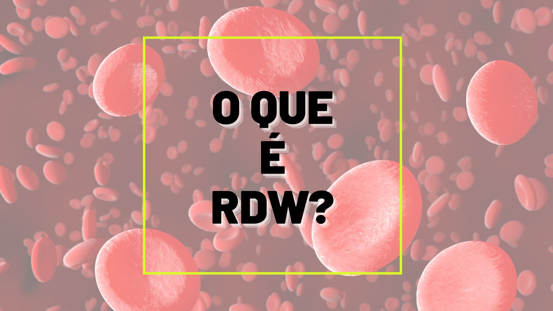 o que é RDW no exame de sangue