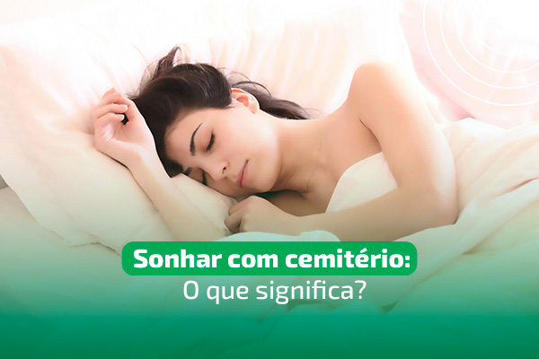 o que significa sonhar com cemiterio