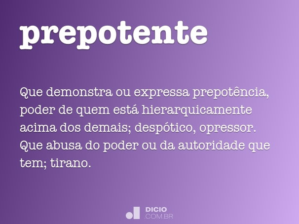 o que é ser prepotente