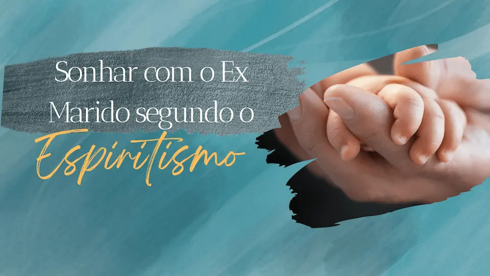 sonhar com ex marido o que significa